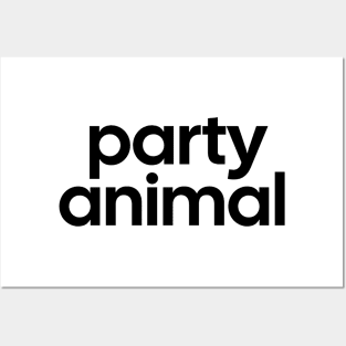 party animal Posters and Art